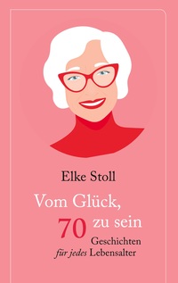 Vorderes Coverbild Vom Glück, 70 zu sein