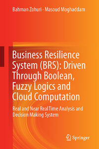 Vorderes Coverbild Business Resilience System (BRS): Driven Through Boolean, Fuzzy Logics and Cloud Computation