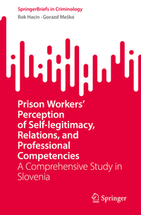Vorderes Coverbild Prison Workers' Perception of Self-legitimacy, Relations, and Professional Competencies