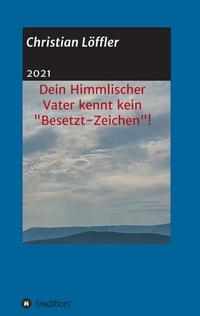 Vorderes Coverbild Dein Himmlischer Vater kennt kein "Besetzt-Zeichen"!
