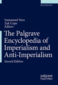 Vorderes Coverbild The Palgrave Encyclopedia of Imperialism and Anti-Imperialism
