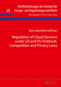 Vorderes Coverbild Regulation of Cloud Services under US and EU Antitrust, Competition and Privacy Laws