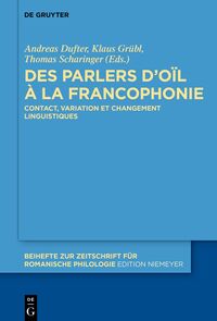 Vorderes Coverbild Des parlers d’oïl à la francophonie