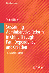 Vorderes Coverbild Sustaining Administrative Reform in China Through Path Dependence and Creation