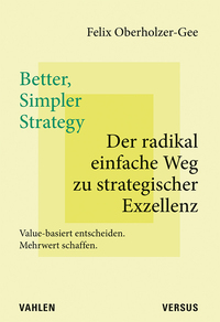 Vorderes Coverbild Better, Simpler Strategy – Der radikal einfache Weg zu strategischer Exzellenz