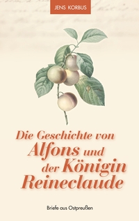 Vorderes Coverbild Die Geschichte von Alfons und der Königin Reineclaude