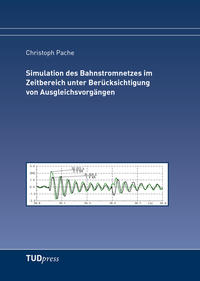 Vorderes Coverbild Simulation des Bahnstromnetzes im Zeitbereich unter Berücksichtigung von Ausgleichsvorgängen