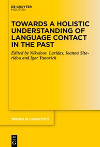 Vorderes Coverbild Towards a Holistic Understanding of Language Contact in the Past