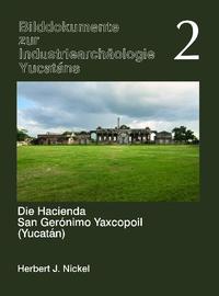 Vorderes Coverbild Die Hacienda San Gerónimo Yaxcopoil (Yucatán)