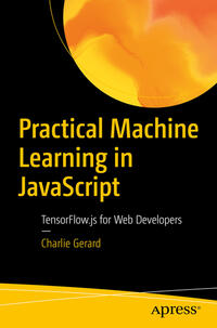 Vorderes Coverbild Practical Machine Learning in JavaScript