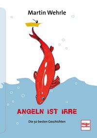 Vorderes Coverbild Angeln ist irre