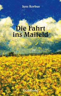 Vorderes Coverbild Die Fahrt ins Maifeld
