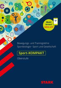Vorderes Coverbild STARK Sport Oberstufe - KOMPAKT - Bewegungs-/Trainingslehre, Sportbiologie, Sport/Gesellschaft