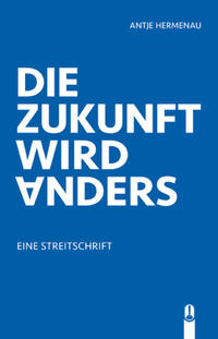 Vorderes Coverbild Die Zukunft wird anders