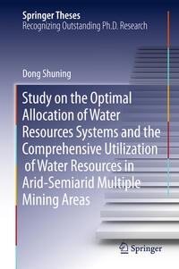 Vorderes Coverbild Study on the Optimal Allocation of Water Resources Systems and the Comprehensive Utilization of Water Resources in Arid-Semiarid Multiple Mining Areas