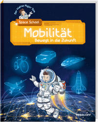 Vorderes Coverbild Der kleine Major Tom. Space School. Band 4. Mobilität - Bewegt in die Zukunft