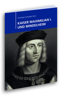 Vorderes Coverbild KAISER MAXIMILIAN I. UND MINDELHEIM
