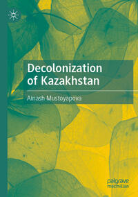 Vorderes Coverbild Decolonization of Kazakhstan