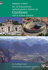 Vorderes Coverbild Die 30 bekanntesten archäologischen Stätten am Gardasee und in seinem Umland