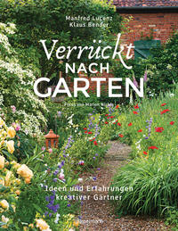Vorderes Coverbild Verrückt nach Garten. Ideen und Erfahrungen kreativer Gärtner