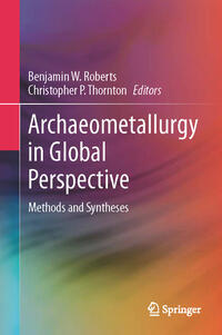 Vorderes Coverbild Archaeometallurgy in Global Perspective