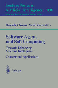 Vorderes Coverbild Software Agents and Soft Computing: Towards Enhancing Machine Intelligence