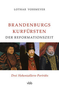 Vorderes Coverbild Brandenburgs Kurfürsten der Reformationszeit