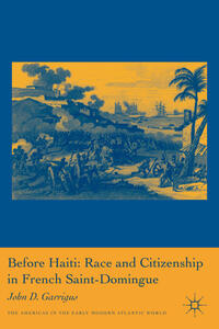 Vorderes Coverbild Before Haiti: Race and Citizenship in French Saint-Domingue
