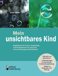 Vorderes Coverbild Mein unsichtbares Kind - Begleitbuch für Frauen, Angehörige und Fachpersonen vor und nach einem Schwangerschaftsabbruch