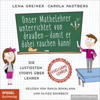 Vorderes Coverbild Unser Mathelehrer unterrichtet von draußen – damit er dabei rauchen kann!