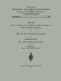 Vorderes Coverbild Bericht über die im Auftrage des Herrn Ministers für Handel und Gewerbe ausgeführten vergleichenden Untersuchungen von Seilverbindungen für Fahrstuhlbetrieb