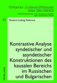 Vorderes Coverbild Kontrastive Analyse syndetischer und asyndetischer Konstruktionen des kausalen Bereichs im Russischen und Bulgarischen
