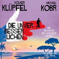 Vorderes Coverbild Die Unverbesserlichen – Die Revanche des Monsieur Lipaire (Die Unverbesserlichen 2)