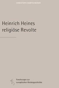 Vorderes Coverbild Heinrich Heines religiöse Revolte