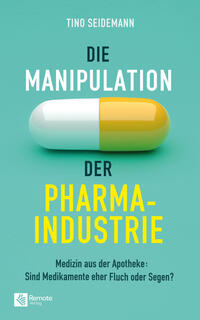 Vorderes Coverbild Die Manipulation der Pharmaindustrie