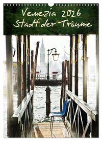 Vorderes Coverbild Venezia 2026 Stadt der Träume (Wandkalender 2026 DIN A3 hoch), CALVENDO Monatskalender