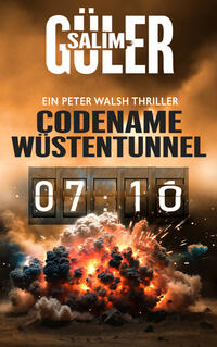 Vorderes Coverbild Codename Wüstentunnel - Ein Peter Walsh Thriller