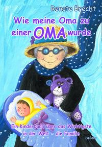 Vorderes Coverbild Wie meine Oma zu einer Oma wurde - Ein Kinderbuch über das Wichtigste in der Welt - die Familie