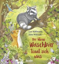 Vorderes Coverbild Der kleine Waschbär traut sich was – ein Bilderbuch für Kinder ab 2 Jahren