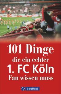 Vorderes Coverbild 101 Dinge, die ein echter 1. FC Köln-Fan wissen muss