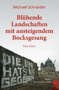 Vorderes Coverbild Dramenreihe / Blühende Landschaften mit ansteigendem Bocksgesang