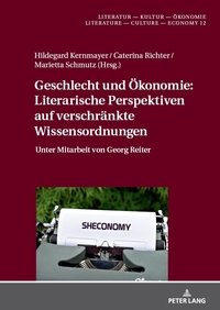 Vorderes Coverbild Geschlecht und Ökonomie: Literarische Perspektiven auf verschränkte Wissensordnungen