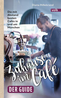 Vorderes Coverbild Zuhause im Café – der Guide