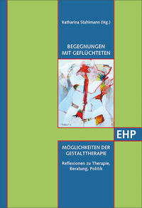 Vorderes Coverbild Begegnungen mit Geflüchteten - Möglichkeiten der Gestalttherapie