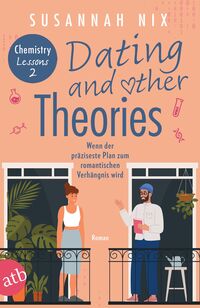 Vorderes Coverbild Dating and other Theories. Wenn der präziseste Plan zum romantischen Verhängnis wird