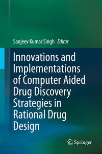 Vorderes Coverbild Innovations and Implementations of Computer Aided Drug Discovery Strategies in Rational Drug Design