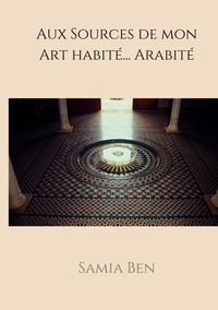 Vorderes Coverbild Au source de mon Art habité ... Arabité