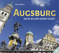 Vorderes Coverbild Augsburg – Neue Bilder einer Stadt