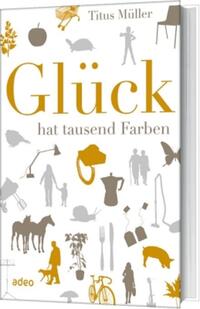 Vorderes Coverbild Glück hat tausend Farben