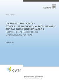 Vorderes Coverbild Die Umstellung von der staatlich festgelegten Vergütungshöhe auf das Ausschreibungsmodell